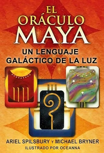 EL ORACULO MAYA - ARIEL SPILSBURY - INNER TRADITIONS