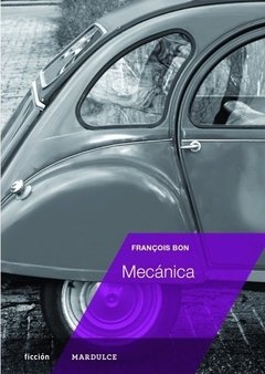 Mecánica - François Bon - Mardulce Editorial