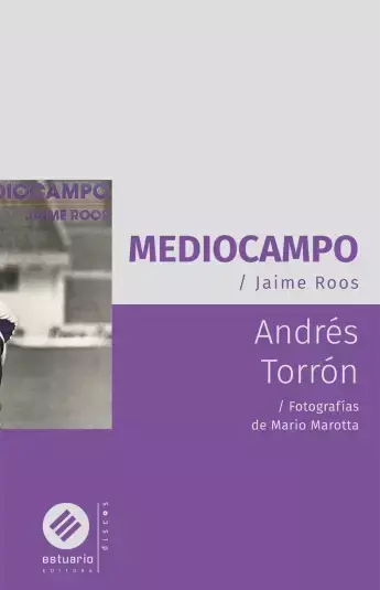 MEDIOCAMPO - JAIME ROOS - ANDRES TORRON - ESTUARIO