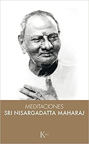 MEDITACIONES - SRI NISARGADATTA MAHARAJ - KAIRÓS