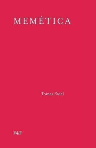 MEMETICA - TOMAS FADEL - FADEL Y FADEL