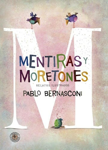 MENTIRAS Y MORETONES - PABLO BERNASCONI - SUDAMERICANA