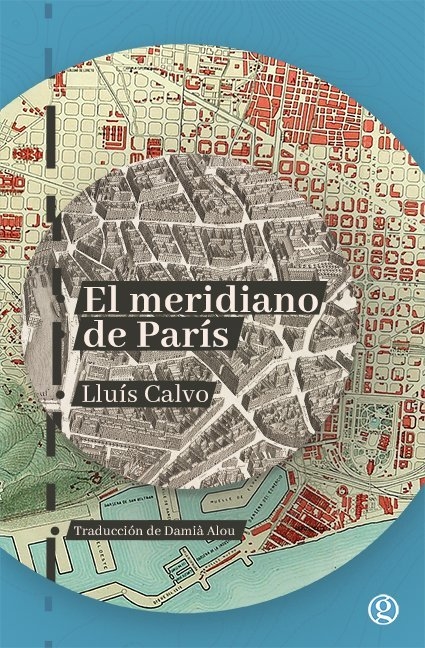 EL MERIDIANO DE PARÍS - LLUÍS CALVO - GODOT