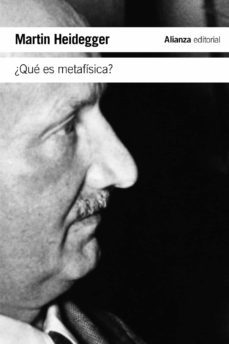 QUÉ ES METAFÍSICA - MARTIN HEIDEGGER - ALIANZA