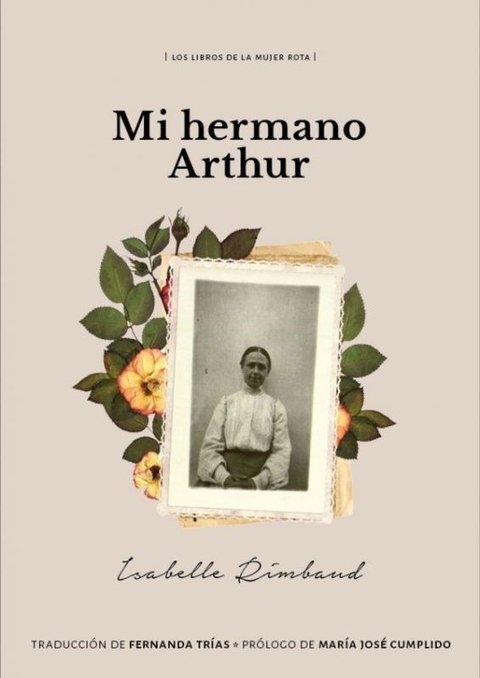 MI HERMANO ARTHUR - ISABELLE RIMBAUD - LIBROS DE LA MUJER ROTA