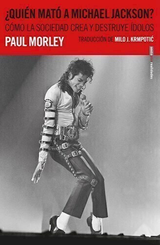 QUIÉN MATÓ A MICHAEL JACKSON? - PAUL MORLEY - SEXTO PISO