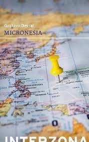 MICRONESIA - GUSTAVO DESSAL - INTERZONA