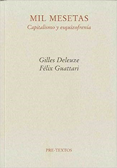 MIL MESETAS - GILLES DELUZE - FELIX GUATTARI - PRE TEXTOS