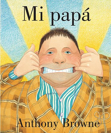 Mi papá - Anthony Browne - FCE