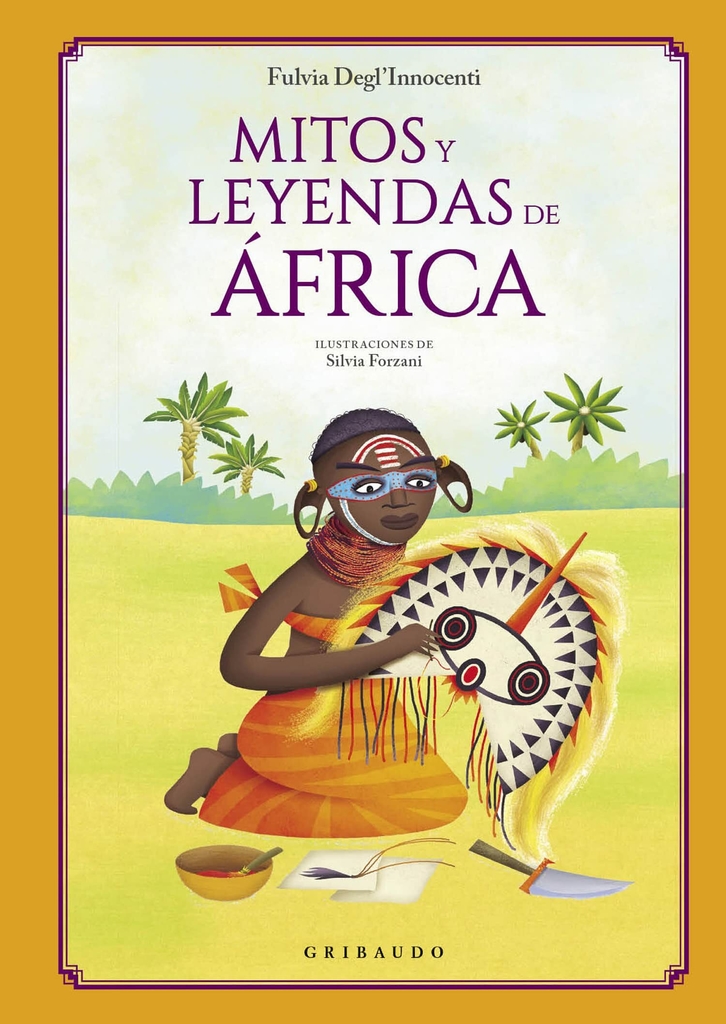 MITOS Y LEYENDAS DE AFRICA - FULVIA DEGL'INNOCENTI - GRIBAUDO