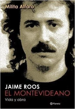JAIME ROOS EL MONTEVIDEANO - Milita Alfaro, Jaime Roos - Planeta