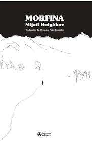 MORFINA - Mijail Bulgákov - La tercera editora