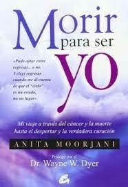 MORIR PARA SER YO - ANITA MOORJANI - GAIA