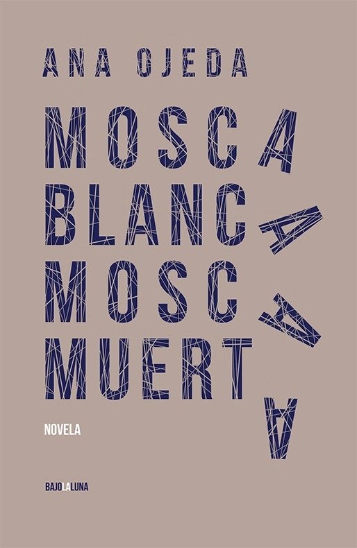 Mosca blanca mosca muerta - ANA OJEDA - Bajo la luna