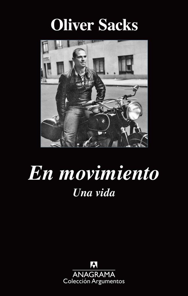 EN MOVIMIENTO. UNA VIDA - Oliver Sacks - Anagrama