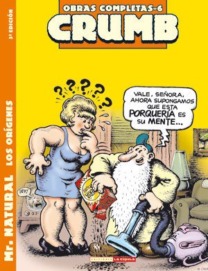 Crumb O.C. 6: Mr Natural. Los origenes - Robert Crumb - La Cúpula