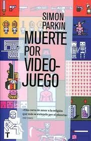 MUERTE POR VIDEO JUEGO - SIMON PARKIN - TURNER