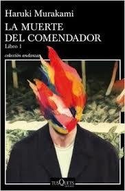 La muerte del comendador - Haruki Murakami - Tusquets