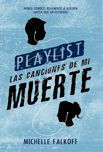 PLAYLIST, LAS CANCIONES DE MI MUERTE - MICHELLE FALKOFF - DEL NUEVO EXTREMO