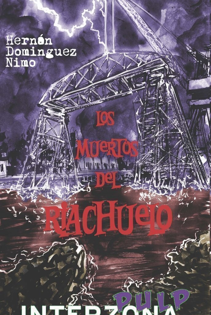 Los muertos del Riachuelo - Hernán Domínguez Nimo - Interzona