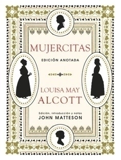 MUJERCITAS (EDICIÓN ANOTADA) - LOUISA MAY ALCOTT - AKAL