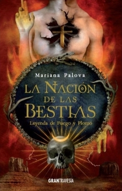 LA NACIÓN DE LAS BESTIAS 2. LEYENDA DE FUEGO Y PLOMO - MARIANA PALOVA - OCEANO GRAN TRAVESIA