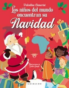 LOS NIÑOS DEL MUNDO ENCUENTRAN SU NAVIDAD - VALENTINA CAMERINI - GRIBAUDO