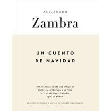 UN CUENTO DE NAVIDAD - ALEJANDRO ZAMBRA - GRIS TORMENTA