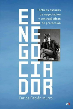 EL NEGOCIADOR - CARLOS FABIÁN MURRO - DEL NUEVO EXTREMO