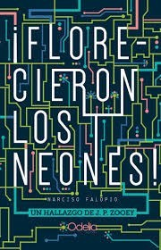 ¡FLORECIERON LOS NEONES! - J. P. ZOOEY - ODELIA