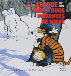 CALVIN Y HOBBES 7. EL ATAQUE DE LOS MONSTRUOS MUTANTES DE NIEVE - Bill Watterson - OCEANO HISTORIAS GRAFICAS