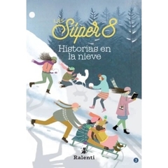 LAS SUPER 8: HISTORIAS EN LA NIEVE - MELINA POGORELSKY - RALENTI