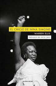 EL CHICLE DE NINA SIMONE - WARREN ELLIS - ALPHA DECAY