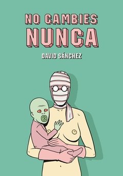 No cambies nunca - David Sanchez - Astiberri