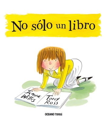 NO SOLO UN LIBRO - Jeanne Willis/Tony Ross - OCEANO TRAVESIA