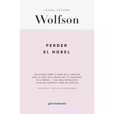 PERDER EL NOBEL - LAURA ESTHER WOLFSON - GRIS TORMENTA