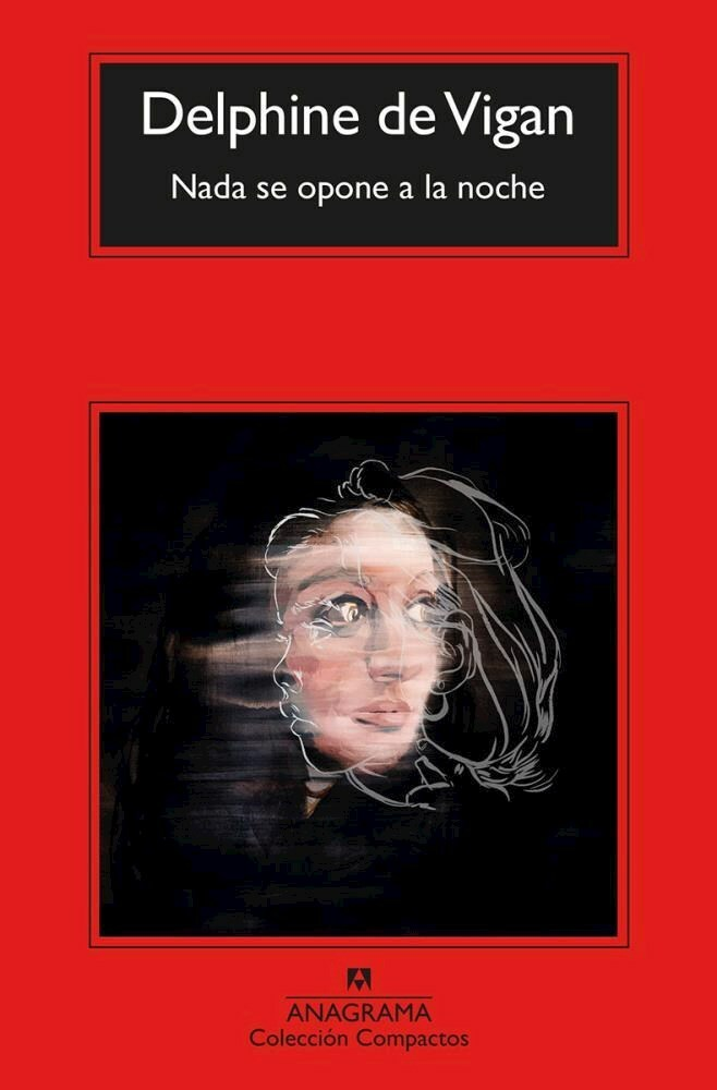 NADA SE OPONE A LA NOCHE - DELPHINE DE VIGAN - ANAGRAMA