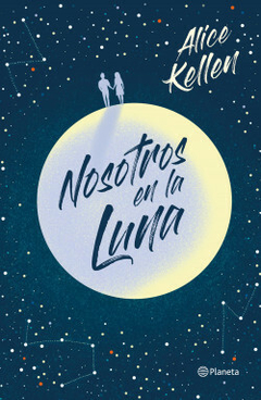 NOSOTROS EN LA LUNA - ALICE KELLEN - PLANETA