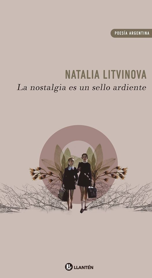 LA NOSTALGIA ES UN SELLO RADIANTE - NATALIA LITVINOVA - LLANTÉN