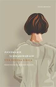 UNA NOVELA LÍRICA - ANNEMARIE SCHWARZENBACH - FIRMAMENTO