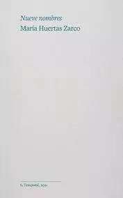 NUEVE NOMBRES - MARIA HUERTAS ZARCO - TEMPORAL