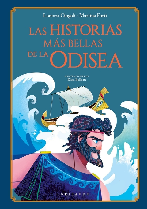 LAS HISTORIAS MÁS BELLAS DE LA ODISEA - LORENZA CINGOLI/ MARTINA FORTI - GRIBAUDO