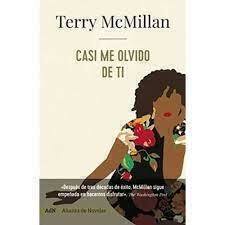 CASI ME OLVIDO DE TI - TERRY MCMILLAN - ADN