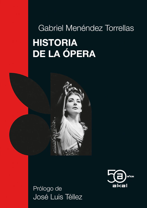 HISTORIA DE LA ÓPERA - GABRIEL MENÉNDEZ TORRELLAS - AKAL