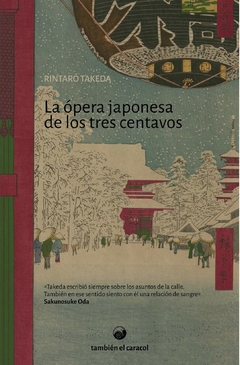 LA ÓPERA JAPONESA DE LOS TRES CENTAVOS - RINTARO TAKEDA - TAMBIÉN EL CARACOL