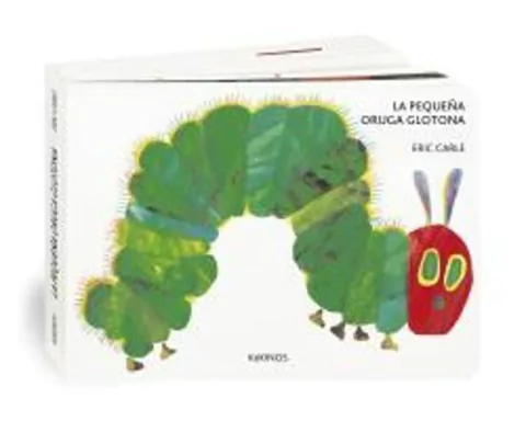 LA PEQUEÑA ORUGA GLOTONA - ERIC CARLE - KOKINOS