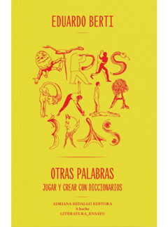 OTRAS PALABRAS - EDUARDO BERTI - ADRIANA HIDALGO