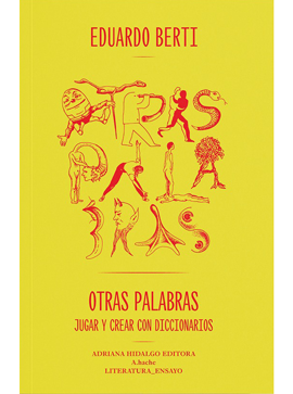 OTRAS PALABRAS - EDUARDO BERTI - ADRIANA HIDALGO