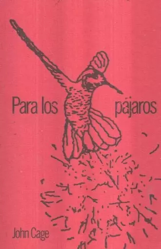 PARA LOS PÁJAROS - JOHN CAGE - ALIAS