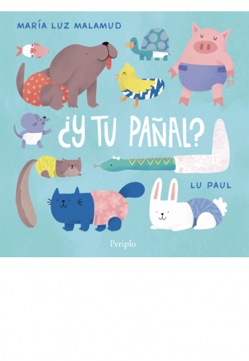 ¿Y TU PAÑAL? - María Luz Malamud / Lu Paul - Periplo